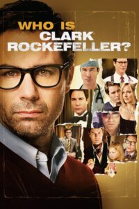 Who Is Clark Rockefeller? 2010 one on netflix