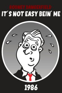 Rodney Dangerfield: It’s Not Easy Bein’ Me 1986 one on netflix