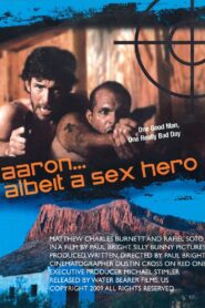 Aaron… Albeit a Sex Hero 2009 one on netflix