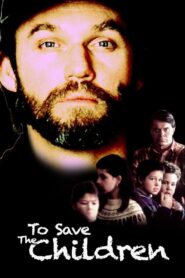 To Save the Children 1994 one on netflix