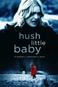 Hush Little Baby 2007 one on netflix
