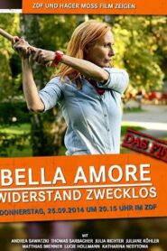Bella Amore – Widerstand zwecklos 2014 one on netflix