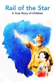 Rail of the Star – A True Story of Children and War 1993 one on netflix