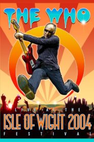 The Who: Live at the Isle of Wight 2004 Festival 2017 one on netflix
