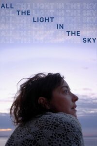 All the Light in the Sky 2013 one on netflix