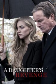 A Daughter’s Revenge 2018 one on netflix
