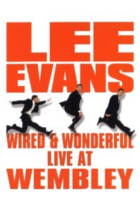 Lee Evans: Wired and Wonderful 2002 one on netflix