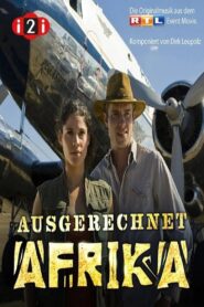 Ausgerechnet Afrika 2010 one on netflix