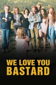 We Love You, You Bastard 2014 one on netflix