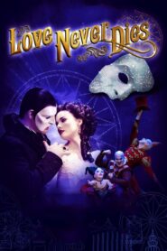 Love Never Dies 2012 one on netflix