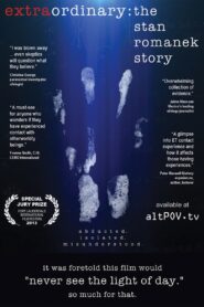 Extraordinary: The Stan Romanek Story 2013 one on netflix