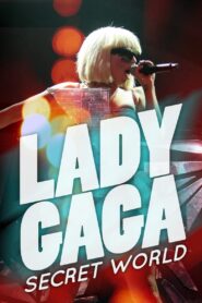 Lady Gaga’s Secret World 2012 one on netflix