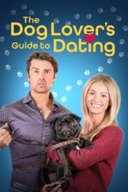 The Dog Lover’s Guide to Dating 2023 one on netflix