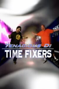 Tenacious D: Time Fixers 2006 one on netflix