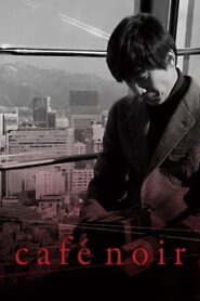 Café Noir 2010 one on netflix