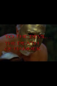 To the Devil… The Death of Hammer 2002 one on netflix