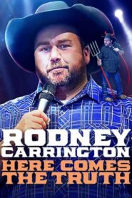 Rodney Carrington: Here Comes the Truth 2017 one on netflix
