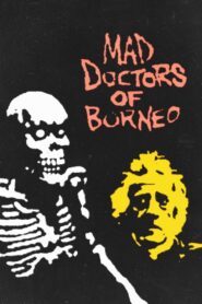 Mad Doctors of Borneo 1993 one on netflix
