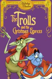 The Trolls and the Christmas Express 1981 one on netflix