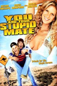 You and Your Stupid Mate 2005 one on netflix