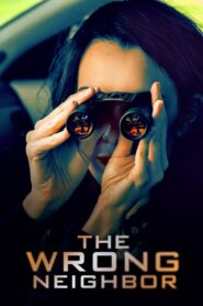 The Wrong Neighbor 2017 one on netflix