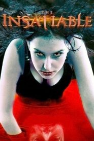 The Insatiable 2006 one on netflix