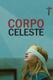 Corpo Celeste 2011 one on netflix