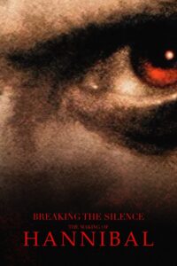 Breaking the Silence: The Making of Hannibal 2001 one on netflix