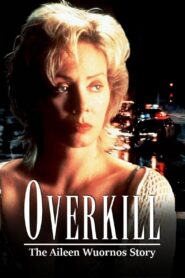 Overkill: The Aileen Wuornos Story 1992 one on netflix