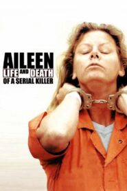 Aileen: Life and Death of a Serial Killer 2003 one on netflix
