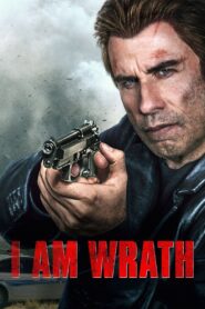 I Am Wrath 2016 one on netflix