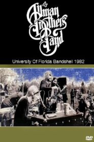 The Allman Brothers Band Live At University Of Florida Bandshell 1982 1982 one on netflix