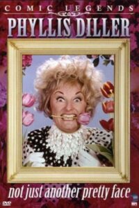 Phyllis Diller: Not Just Another Pretty Face 2007 one on netflix