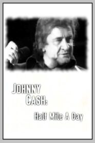 Johnny Cash: Half Mile a Day 2000 one on netflix