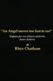 Rhys Chatham: An Angel Moves Too Fast To See 1995 one on netflix
