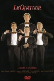 Le Quatuor – Corps à cordes 2007 one on netflix