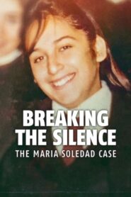 Breaking the Silence: The Maria Soledad Case 2024 one on netflix