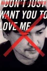 I Don’t Just Want You to Love Me 1992 one on netflix