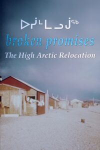 Broken Promises: The High Arctic Relocation 1995 one on netflix