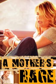 A Mother’s Rage 2013 one on netflix