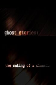 Ghost Stories: The Making of a Classic 2007 one on netflix