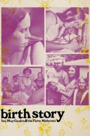 Birth Story: Ina May Gaskin and the Farm Midwives 2013 one on netflix