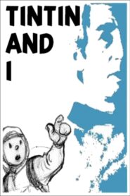 Tintin and I 2004 one on netflix