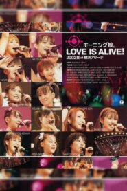 Morning Musume. 2002 Summer “LOVE IS ALIVE!” at Yokohama Arena 2002 one on netflix