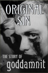 Original Sin: The Story of Goddamnit 2008 one on netflix