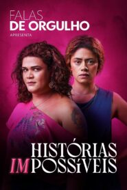 Falas de Orgulho: Histórias (Im)possíveis 2023 one on netflix