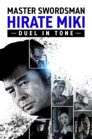 Master Swordsman Hirate Miki – Duel in Tone 1997 one on netflix