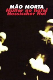 Mão Morta Müller no Hotel Hessischer Hof 1998 one on netflix