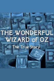 The Wonderful Wizard of Oz: The True Story 2011 one on netflix