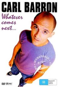 Carl Barron: Whatever Comes Next 2005 one on netflix